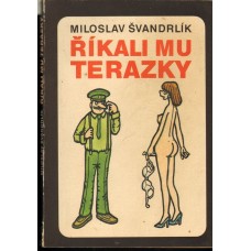 Miloslav Švandrlík  - Říkaly mu Terazky